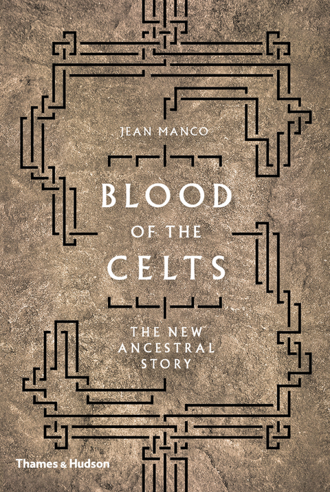Blood of the Celts: The New Ancestral Story - Jean Manco