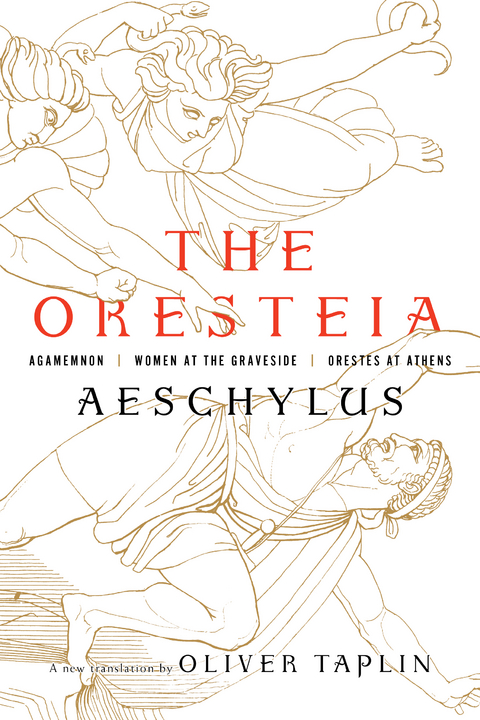 The Oresteia: Agamemnon, Women at the Graveside, Orestes in Athens -  Aeschylus