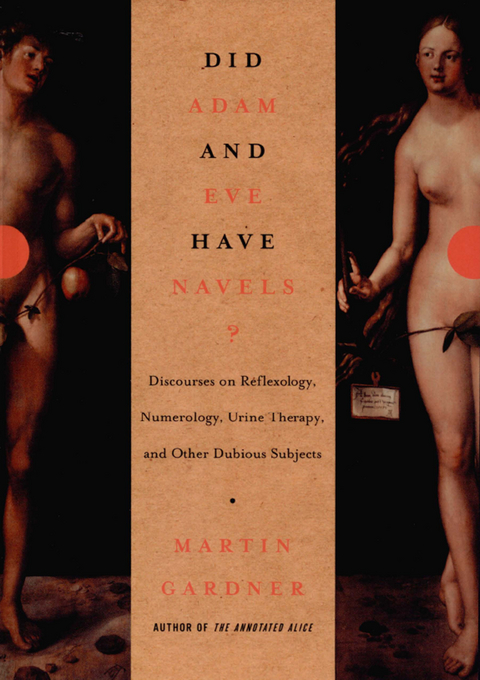 Did Adam and Eve Have Navels?: Debunking Pseudoscience - Martin Gardner