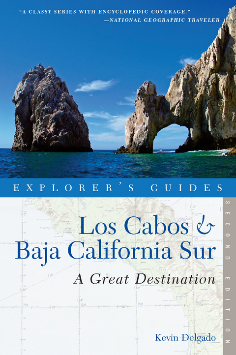 Explorer's Guide Los Cabos & Baja California Sur: A Great Destination (Second Edition)  (Explorer's Great Destinations) - Kevin Delgado