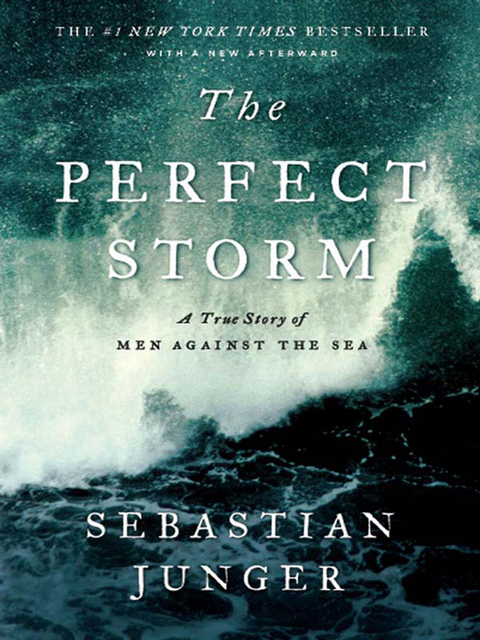 The Perfect Storm: A True Story of Men Against the Sea - Sebastian Junger