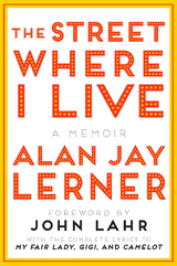 The Street Where I Live: A Memoir - Alan J. Lerner