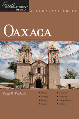 Explorer's Guide Oaxaca: A Great Destination (Explorer's Great Destinations) - Paige R. Penland