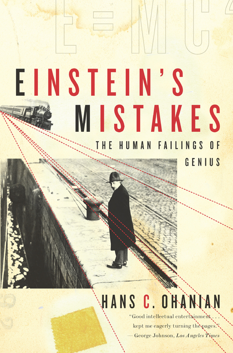 Einstein's Mistakes: The Human Failings of Genius - Hans C. Ohanian