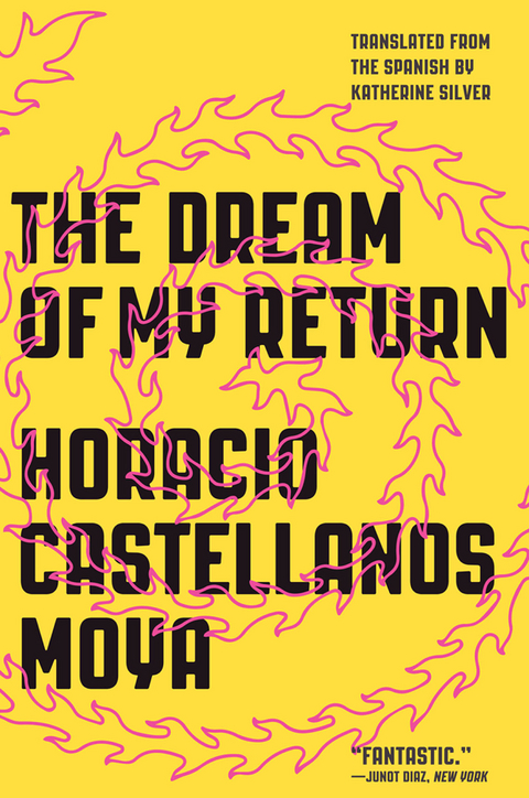 The Dream of My Return - Horacio Castellanos Moya