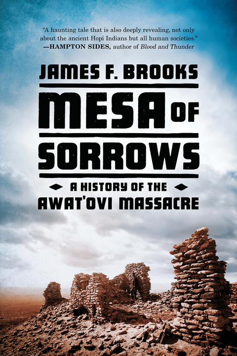 Mesa of Sorrows: A History of the Awat'ovi Massacre - James F. Brooks