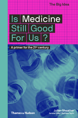 Is Medicine Still Good for Us? (The Big Idea Series) (The Big Idea Series) - Julian Sheather