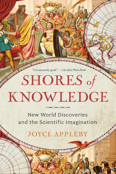 Shores of Knowledge: New World Discoveries and the Scientific Imagination - Joyce Appleby