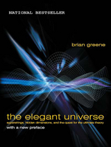 The Elegant Universe: Superstrings, Hidden Dimensions, and the Quest for the Ultimate Theory - Brian Greene