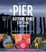 The Pier at the End of the World (Tilbury House Nature Book) - Paul Erickson