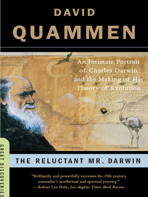 The Reluctant Mr. Darwin: An Intimate Portrait of Charles Darwin and the Making of His Theory of Evolution (Great Discoveries) - David Quammen