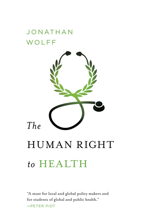 The Human Right to Health (Norton Global Ethics Series) - Jonathan Wolff