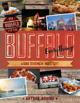 Buffalo Everything: A Guide to Eating in "The Nickel City" (Countryman Know How) - Arthur Bovino