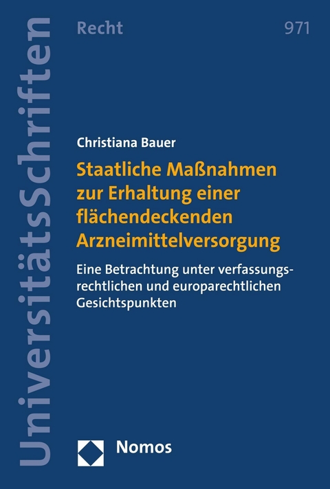 Staatliche Maßnahmen zur Erhaltung einer flächendeckenden Arzneimittelversorgung - Christiana Bauer