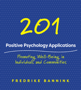 201 Positive Psychology Applications: Promoting Well-Being in Individuals and Communities - Fredrike Bannink