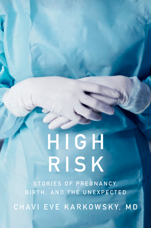 High Risk -  Chavi Eve Karkowsky MD