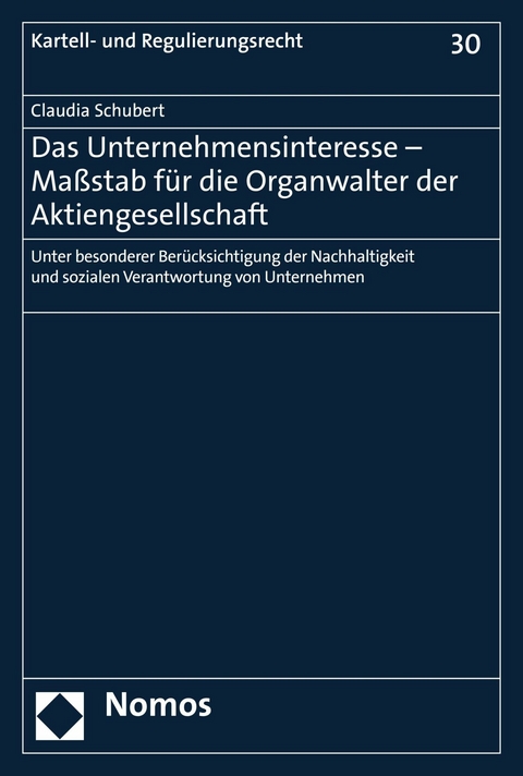 Das Unternehmensinteresse - Maßstab für die Organwalter der Aktiengesellschaft -  Claudia Schubert