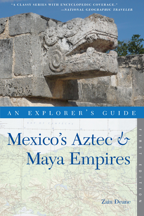 Explorer's Guide Mexico's Aztec & Maya Empires (Explorer's Complete) - Zain Deane