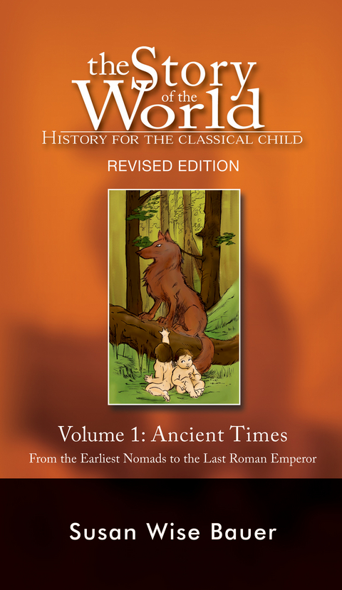 Story of the World, Vol. 1: History for the Classical Child: Ancient Times (Second Edition, Revised)  (Vol. 1)  (Story of the World) - Susan Wise Bauer