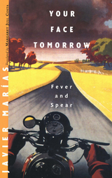 Your Face Tomorrow: Fever and Spear (Vol. 1) - Javier Marías