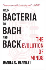 From Bacteria to Bach and Back: The Evolution of Minds - Daniel C. Dennett