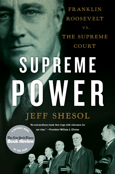 Supreme Power: Franklin Roosevelt vs. the Supreme Court - Jeff Shesol