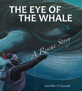 The Eye of the Whale (Tilbury House Nature Book) - Jennifer O'Connell