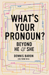 What's Your Pronoun? -  Dennis Baron