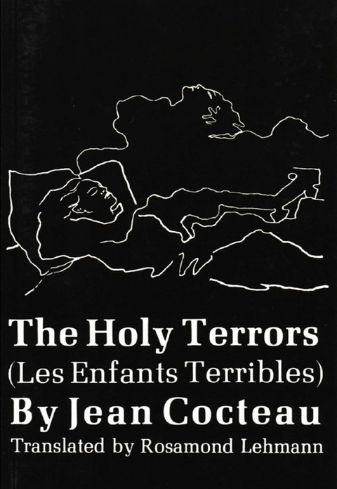 The Holy Terrors: (Les Enfants Terribles) - Jean Cocteau