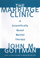 The Marriage Clinic: A Scientifically Based Marital Therapy - John M. Gottman