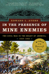 In the Presence of Mine Enemies: The Civil War in the Heart of America, 1859-1864 - Edward L. Ayers