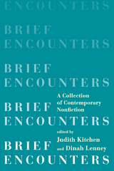 Brief Encounters: A Collection of Contemporary Nonfiction - 