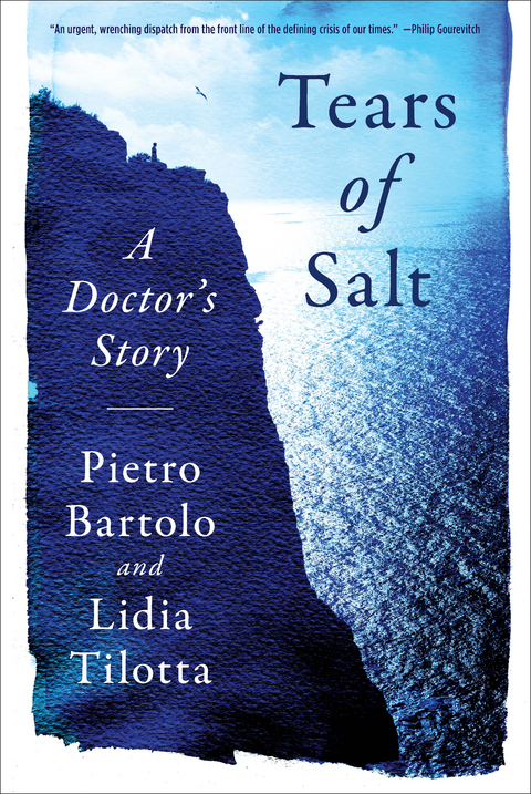 Tears of Salt: A Doctor's Story of the Refugee Crisis - Pietro Bartolo, Lidia Tilotta