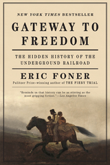 Gateway to Freedom: The Hidden History of the Underground Railroad - Eric Foner