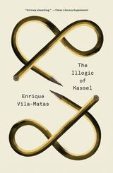 The Illogic of Kassel - Enrique Vila-Matas