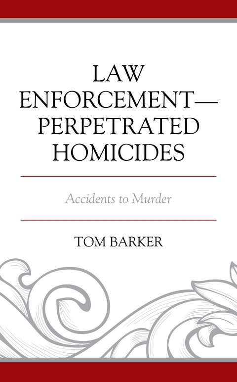 Law Enforcement-Perpetrated Homicides -  Tom Barker