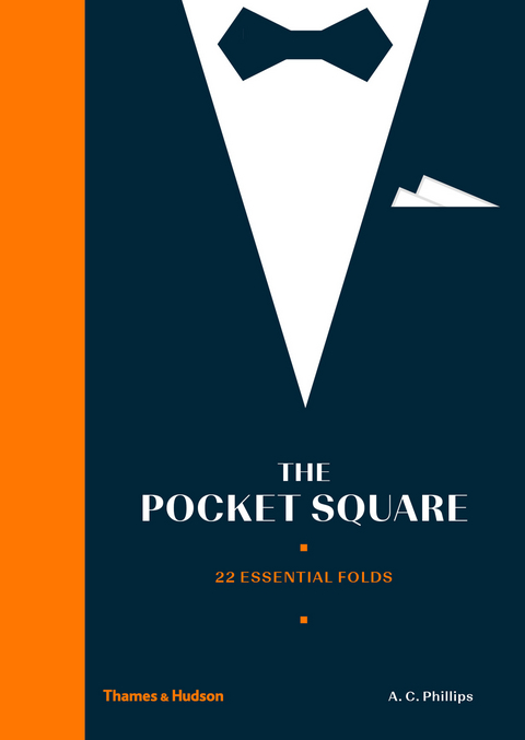 The Pocket Square: 22 Essential Folds - Alexander Phillips