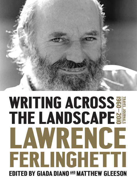Writing Across the Landscape: Travel Journals 1950-2013 - Lawrence Ferlinghetti