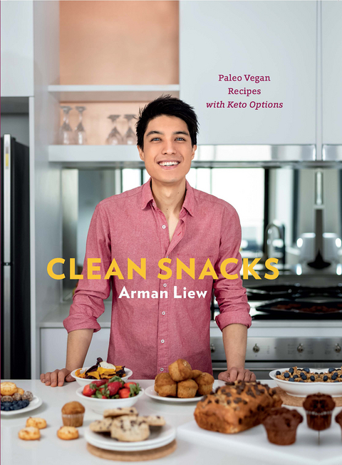 Clean Snacks: Paleo Vegan Recipes with Keto Options - Arman Liew