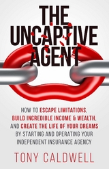 UnCaptive Agent -  Tony Caldwell