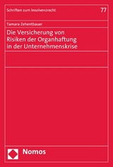 Die Versicherung von Risiken der Organhaftung in der Unternehmenskrise - Tamara Zehentbauer