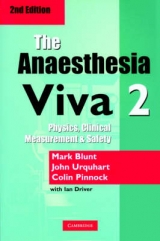 The Anaesthesia Viva: Volume 2, Physics, Clinical Measurement, Safety and Clinical Anaesthesia - Blunt, Mark; Urquhart, John; Pinnock, Colin