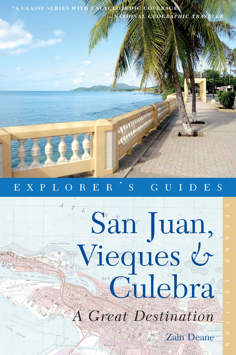 Explorer's Guide San Juan, Vieques & Culebra: A Great Destination (Second Edition)  (Explorer's Great Destinations) - Zain Deane
