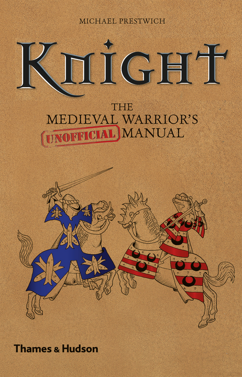 Knight: The Medieval Warrior's (Unofficial) Manual - Michael Prestwich