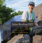 Solar Rooftop DIY: The Homeowner's Guide to Installing Your Own Photovoltaic Energy System (Countryman Know How) - Mike Sullivan