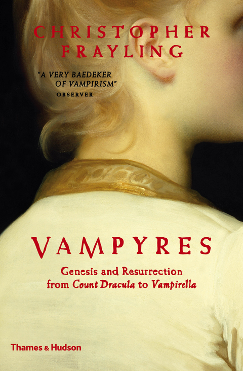 Vampyres: Genesis and Resurrection: from Count Dracula to Vampirella - Christopher Frayling