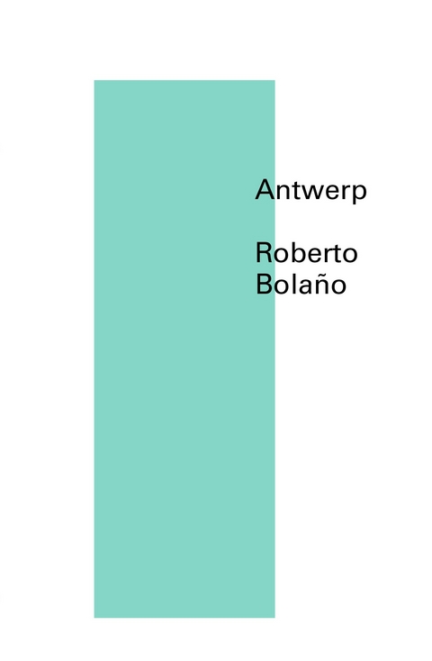 Antwerp (New Directions Pearls) - Roberto Bolaño