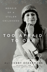 Too Afraid to Cry: Memoir of a Stolen Childhood - Ali Cobby Eckermann