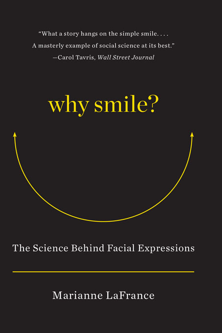 Why Smile?: The Science Behind Facial Expressions - Marianne Lafrance