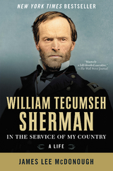 William Tecumseh Sherman: In the Service of My Country: A Life - James Lee McDonough